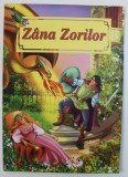 ZANA ZORILOR , adaptare dupa IOAN SLAVICI , ilustratii de DANA POPESCU