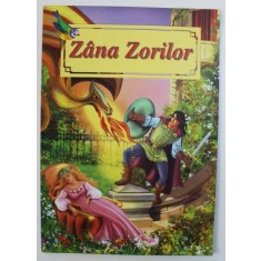 ZANA ZORILOR , adaptare dupa IOAN SLAVICI , ilustratii de DANA POPESCU