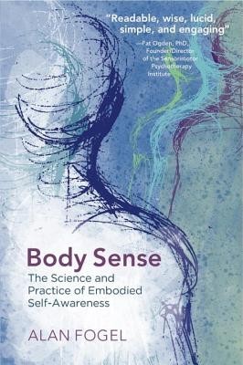 Body Sense: The Science and Practice of Embodied Self-Awareness foto