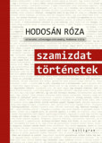 Szamizdat t&ouml;rt&eacute;netek - Hodos&aacute;n R&oacute;za