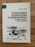 Avanguardie nazionalismi e interventismo nei primi decenni del XX secolo/ Emilia David (cu dedicatia autoarei catre scriitorul Mircea Anghelescu)