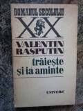 TRAIESTE SI IA AMINTE-VALENTIN RASPUTIN