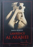Lawrence al Arabiei - David Murphy, Editura Litera, 2014, Biografii, Hardcover, 144 pagini