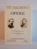 Opere Titu Maiorescu, Vol. III-IV, Ed. Fundatia Nationala Stiinta si Arta, 2006, 2 Volume, 1126+1359 pagini