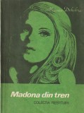 MAURICE DEKOBRA - MADONA DIN TREN