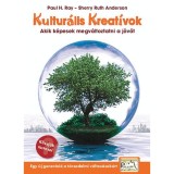 Kultur&aacute;lis Kreat&iacute;vok - Akik k&eacute;pesek megv&aacute;ltoztatni a j&ouml;vőt - H. Paul Ray