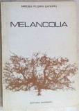 MIRCEA FLORIN SANDRU: MELANCOLIA (VERSURI, editia princeps 1977 / tiraj 760 ex.)