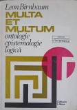 MULTA ET MULTUM. ONTOLOGIE, EPISTEMOLOGIE, LOGICA-LEON BIRNBAUM-233880