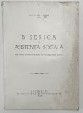 BISERICA SI ASISTENTA SOCIALA , DOCTRINA SI ORGANIZAREA IN PRIMELE SASE SECOLE de PREOT GH.I. SOARE , 1948 , DEDICATIE .* PREZINTA HALOURI DE APA