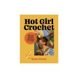 Hot Girl Crochet: 15 Easy Crochet Projects, from Bags to Bikinis