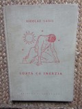 Nicolae Labis &ndash; Lupta cu inertia ( primul volum postum 1957 )
