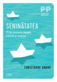 Cumpara ieftin Seninatatea. 25 de povestiri despre echilibrul interior/Christophe Andre