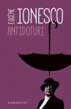 Antidoturi - Paperback brosat - Eug&egrave;ne Ionesco - Humanitas