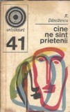 Carte "Cine ne sunt prietenii", R. Dascalescu, Editura Enciclopedica, Colectia Orizonturi, 1972, 133 pagini, Stare Buna