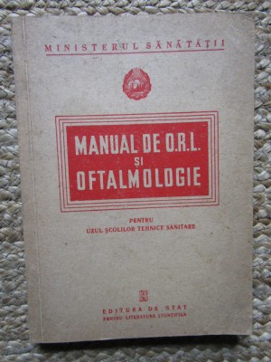 Manual de O.R.L. si oftalmologie pentru uzul scolilor tehnice sanitare, 1952 foto