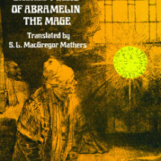 The Book of the Sacred Magic of Abramelin the Mage