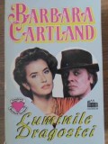 LUMINILE DRAGOSTEI-BARBARA CARTLAND