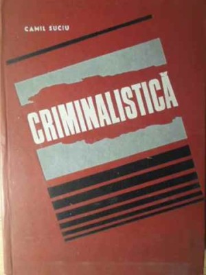 CRIMINALISTICA-CAMIL SUCIU-217546 foto
