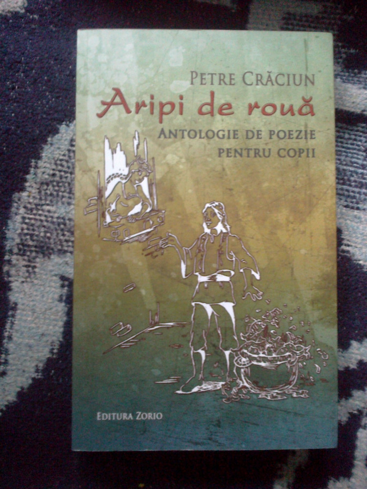 W0c Aripi de roua - Petre Craciun (carte noua) | Okazii.ro