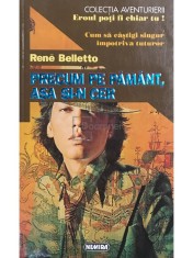 Rene Belletto - Precum pe pamant, asa si-n cer (Editia: 1995) foto