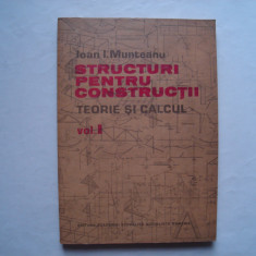 Structuri pentru constructii. Teorie si calcul (vol. I) - Ioan I. Munteanu