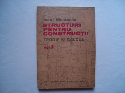 Structuri pentru constructii. Teorie si calcul (vol. I) - Ioan I. Munteanu foto