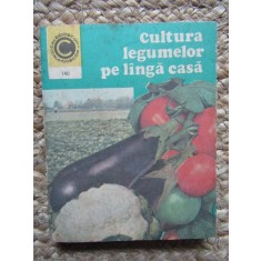 Cultura Legumelor pe Langa Casa - Haralambie Popescu, Ceres 1982, Agronomie, Carte Tehnica
