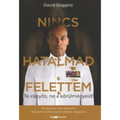 Nincs hatalmad felettem - Te ir&amp;aacute;ny&amp;iacute;ts, ne a k&amp;ouml;r&amp;uuml;lm&amp;eacute;nyeid! - David Goggins foto