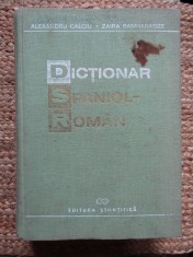 DICTIONAR SPANIOL-ROMAN de ALEXANDRU CALCIU , ZAIRA SAMHARADZE , Bucuresti 1992