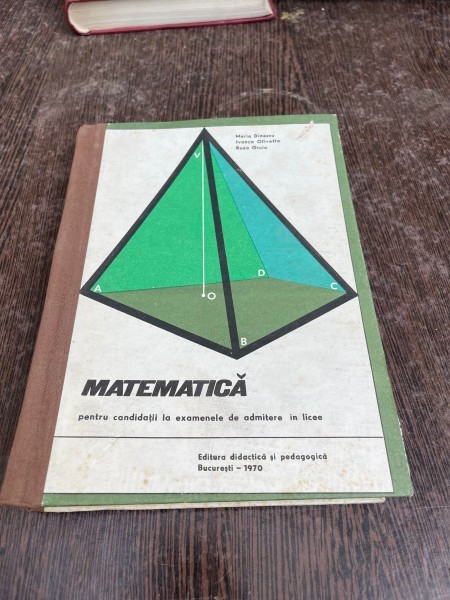 Maria Dinescu - Matematica pentru candidatii la examenele de admitere la licee
