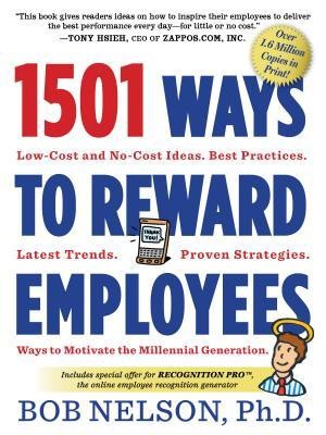 1501 Ways to Reward Employees: Low-Cost and No-Cost Ideas