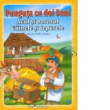 Punguta cu doi bani - Acul si barosul - Cainele si iepurele