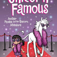 Unicorn Famous, Volume 13: Another Phoebe and Her Unicorn Adventure