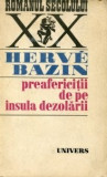 Herve Bazin - Preafericitii de pe Insula Dezolarii