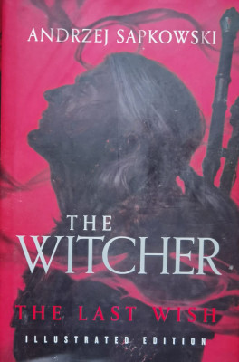 The Witcher The Last Wish (editie Ilustrata) - Andrzej Sapkowski ,560106 foto