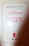 POR UNA POLITICA DE PAZ Y COLABORACION INTERNACIONAL