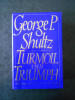 GEORGE P. SHULTZ - TURMOIL AND TRIUMPH. MY YEARS AS SECRETARY OF STATE