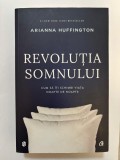 Revolutia somnului - Arianna Huffington