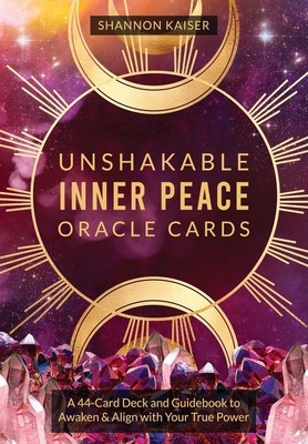 Unshakable Inner Peace Oracle Cards: A 44-Card Deck and Guidebook to Awaken &amp;amp; Align with Your True Power foto