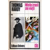 Thomas Hardy - Micile ironii ale vietii - 122708