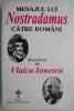 Mesajul lui Nostradamus catre Romani - Vlaicu Ionescu - Carte Spiritualitate si Ezoterism