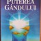 Puterea gandului/Swami Shivananda