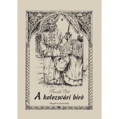 A kolozsv&aacute;ri b&iacute;r&oacute; - Benedek Elek