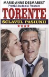 Torente Vol.4: Sclavul pasiunii - Marie-Anne Desmarest, 2021