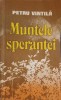 Muntele Sperantei - Petru Vintila, Roman, Editura Militara 1986, Beletristica, 351 pagini