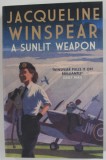 A SUNLIT WEAPON by JACQUELINE WINSPEAR , 2022