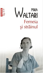Femeia si strainul - Mika Waltari - Polirom