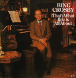 Vinil Bing Crosby &lrm;&ndash; That&#039;s What Life Is All About ( VG+), Pop