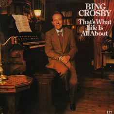 Vinil Bing Crosby ‎– That's What Life Is All About ( VG+)