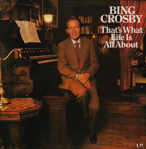 Vinil Bing Crosby &lrm;&ndash; That&#039;s What Life Is All About ( VG+)